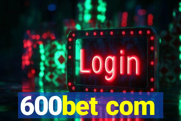 600bet com